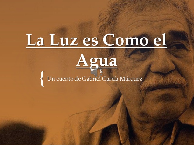 La Luz Es Como El Agua De Gabriel Garc a M rquez Republica